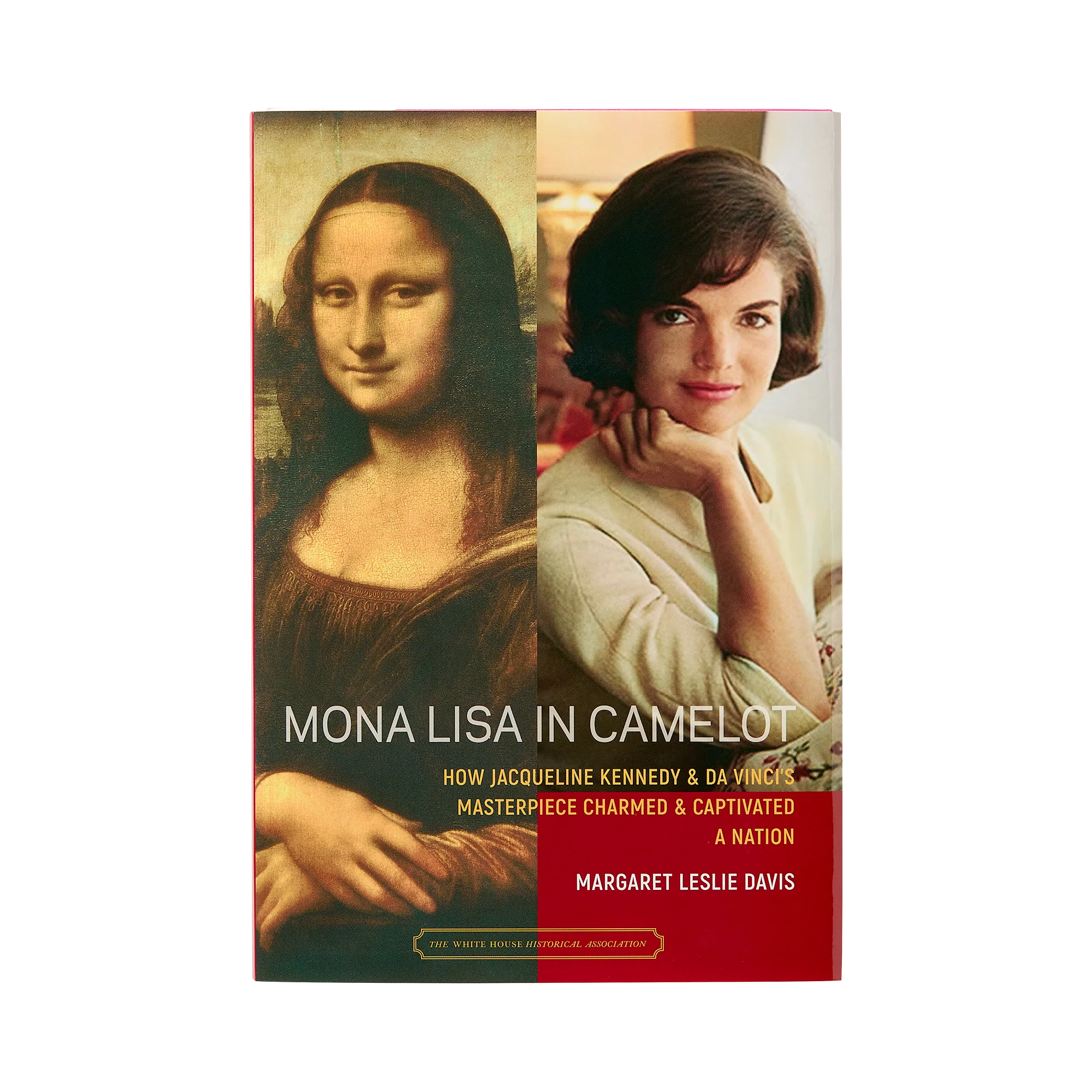 Mona Lisa in Camelot: How Jacqueline Kennedy and da Vinci’s Masterpiece Charmed and Captivated a Nation