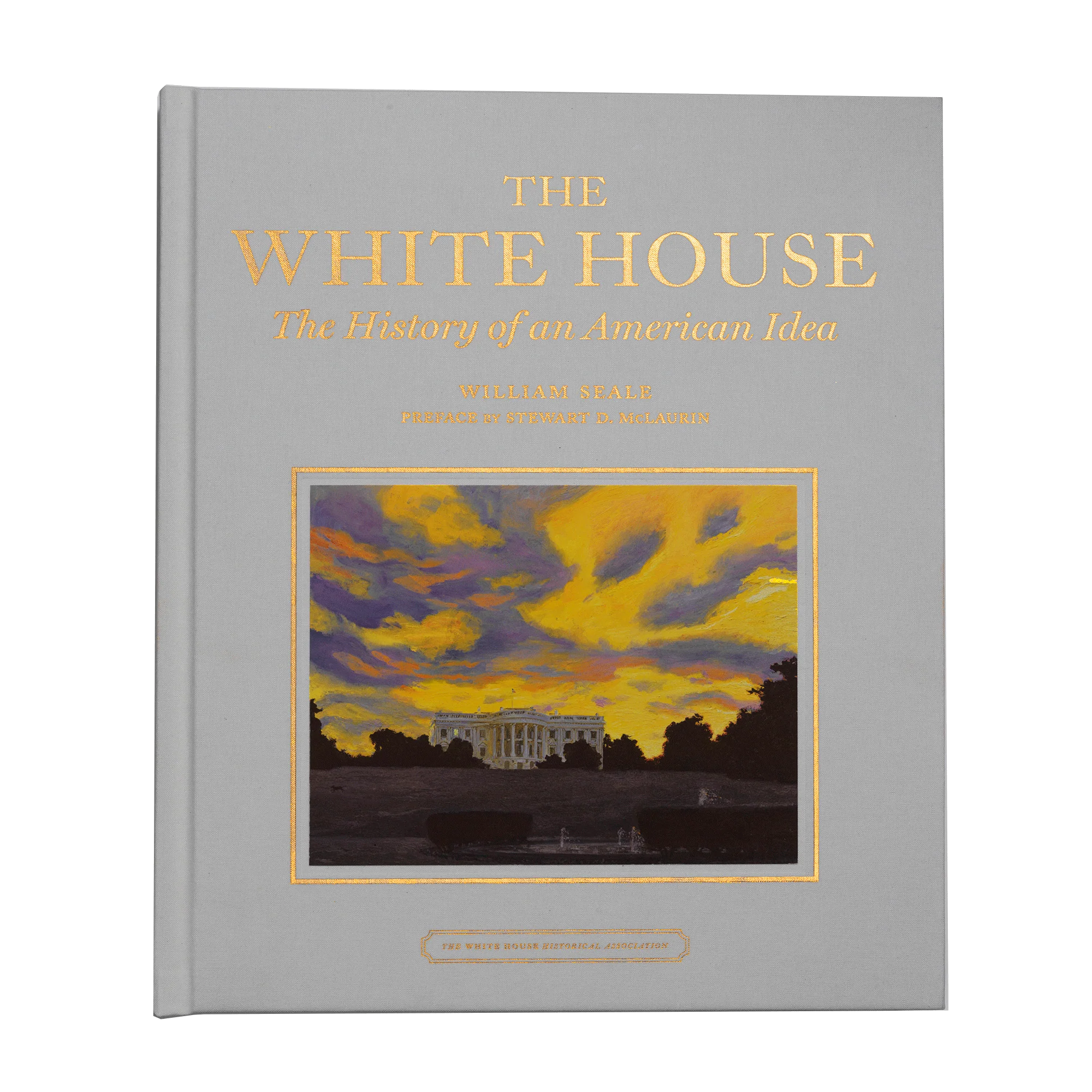 The White House: The History of an American Idea, America’s 250th Edition